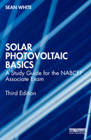 Solar Photovoltaic Basics: A Study Guide for the NABCEP Associate Exam 1032288515 Book Cover