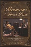Memories of Times Past: Stories and Photos Recalling Life in the Early 20th Century 0962092940 Book Cover