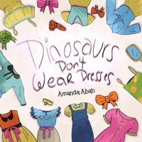 Dinosaurs Don't Wear Dresses 1834185661 Book Cover