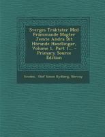 Sverges Traktater Med Främmande Magter Jemte Andra Dit Hörande Handlingar, Volume 1, Part 1... 1018791310 Book Cover