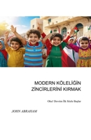 Modern KölelIGIn ZIncIrlerInI Kirmak (Turkish Edition) B0F8D1FFRH Book Cover