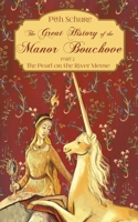 The Great History of the Manor Bouchove Part 2: The Pearl on the River Meuse 1788488636 Book Cover