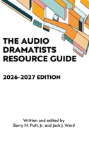 The Audio Dramatists Resource Guide: 2026-2027 Edition B0FLVTQJPV Book Cover