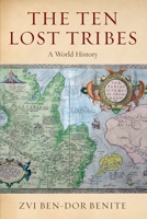 The Ten Lost Tribes: A World History 0199324530 Book Cover