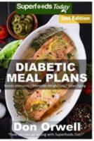 Diabetic Meal Plans: Diabetes Type-2 Quick & Easy Gluten Free Low Cholesterol Whole Foods Diabetic Recipes full of Antioxidants & Phytochemicals ... Plans Natural Weight Loss Transformation) 1542555736 Book Cover