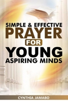 Simple And Effective Prayer for Young Aspiring Minds 9786848381 Book Cover