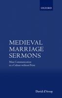 Medieval Marriage Sermons: Mass Communication in a Culture without Print 0198208146 Book Cover