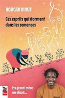 CES ESPRITS QUI DORMENT DANS LES SEMENCES 2898252913 Book Cover