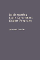 Implementing State Government Export Programs 0275938506 Book Cover