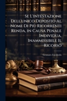 Se L'intestazione Dell'unico Deposito Al Nome Di Più Ricorrenti Renda, in Causa Penale Individua, Inammissibile Il Ricorso 1149709979 Book Cover