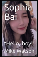 Sophia Bai: “Hello, boy!” B085RT8FCH Book Cover