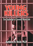 Young Killers: Challenge of Juvenile Homicide 0761900632 Book Cover