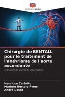 Chirurgie de BENTALL pour le traitement de l'anévrisme de l'aorte ascendante: Évaluation du succès de la procédure (French Edition) B0CJ45QTJ8 Book Cover