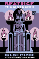 Beatrice the Sixteenth (MIT Press / Radium Age) 0262051621 Book Cover