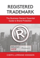 Registered Trademark: Business Owners' Essential Guide to Brand Protection 099888264X Book Cover