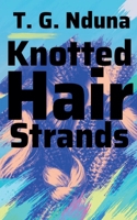 Knotted hair strands B0GT3YF3ND Book Cover