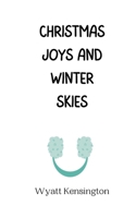 Christmas Joys and Winter Skies 9916940754 Book Cover