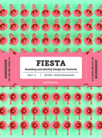 Fiesta: The Branding and Identity for Festivals 8416851360 Book Cover