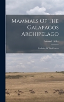 Mammals Of The Galapagos Archipelago: Exclusive Of The Cetacea B0BN4DPJJ3 Book Cover