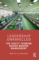 Leadership Unravelled: The Faulty Thinking Behind Modern Management 1032033681 Book Cover