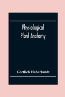 Physiological plant anatomy 9354303102 Book Cover
