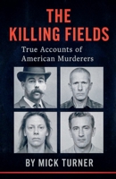 The Killing Fields true accounts of American murders B0G1BR47LC Book Cover