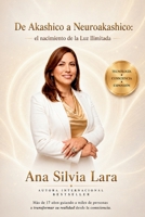 De Akashico a Neuroakashico: El nacimiento de la Luz Ilimitada (Spanish Edition) B0H2P3WST3 Book Cover