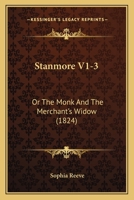 Stanmore V1-3: Or The Monk And The Merchant's Widow 1165819937 Book Cover