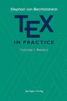 TEX in Practice: Volume 1: Basics (Monographs in Visual Communication)