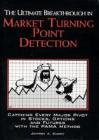The Ultimate Breakthrough in Market Turning Point Detection: Catching Every Major Pivot in Stocks, Options, and Futures with the PAMA Method 0930233611 Book Cover