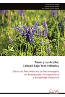 Tarwi y su Aceite: Calidad Bajo Tres Métodos: Efecto de Tres Métodos de Desamargado en Propiedades Fisicoquímicas y Estabilidad Oxidativa (Spanish Edition) 9999336620 Book Cover