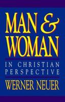 Man and Woman in Christian Perspective 0891076069 Book Cover