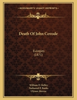 Death Of John Covode: Eulogies 1166550087 Book Cover