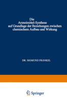 Die Arzneimittel-Synthese Auf Grundlage Der Beziehungen Zwischen Chemischem Aufbau Und Wirkung: Fur Arzte Chemiker Und Pharmazeuten 3662276224 Book Cover