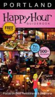 Happy Hour Guidebook 2012 Portland 0979120152 Book Cover