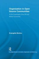 Organization in Open Source Communities: At the Crossroads of the Gift and Market Economies 1138977683 Book Cover