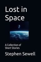 Lost in Space: A Collection of Short Stories 1763523810 Book Cover