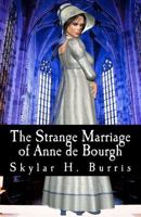 The Strange Marriage of Anne de Bourgh 1453851623 Book Cover