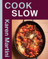 COOK: SLOW: Essential recipes for slow roasts, braises and more 176145241X Book Cover