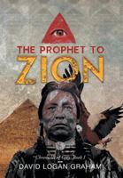 The Prophet to Zion: Chronicles of Grey: Book I 149313079X Book Cover