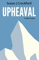 Upheaval: A short novel 0991796632 Book Cover