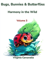 Bugs, Bunnies & Butterflies: Volume 3 B0FLD61DB1 Book Cover