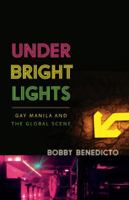 Under Bright Lights: Gay Manila and the Global Scene 0816691088 Book Cover
