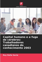 Capital humano e a fuga de cérebros: Trabalhadores canadianos do conhecimento 2003 6207248457 Book Cover