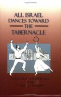 All Israel Dances Toward The Tabernacle 1886987092 Book Cover