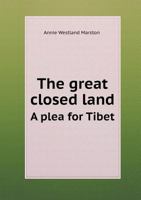 The Great Closed Land a Plea for Tibet 551859352X Book Cover