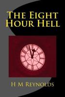 The Eight Hour Hell 1499519443 Book Cover