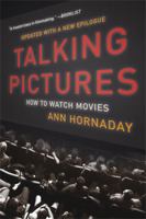 Talking Pictures: How to Watch Movies 0465094236 Book Cover