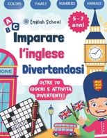 Imparare l'inglese divertendosi!: Libro per bambini per imparare l'inglese con attività educative e giochi (Libri Giochi per Bambini) (Italian Edition) B0F8N172V7 Book Cover