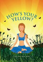HOW'S YOUR YELLOW? 1291139567 Book Cover